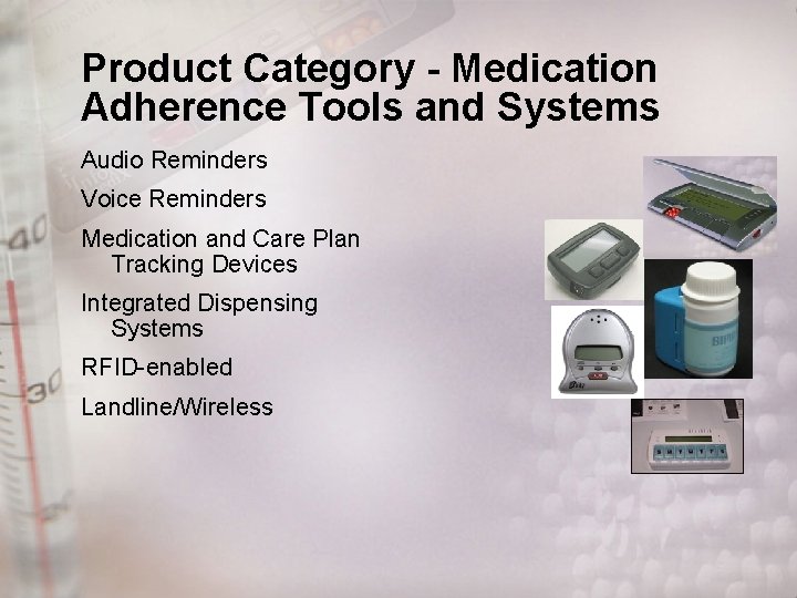 Product Category - Medication Adherence Tools and Systems Audio Reminders Voice Reminders Medication and