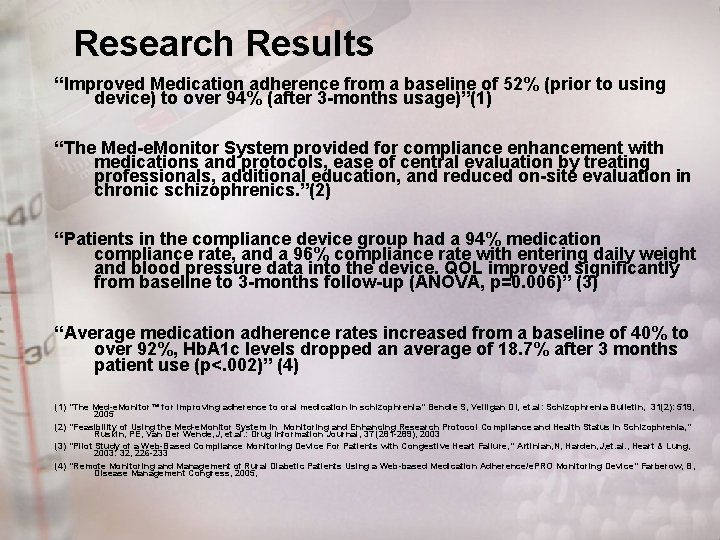 Research Results “Improved Medication adherence from a baseline of 52% (prior to using device)