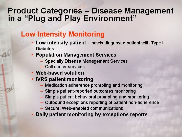 Product Categories – Disease Management in a “Plug and Play Environment” Low Intensity Monitoring