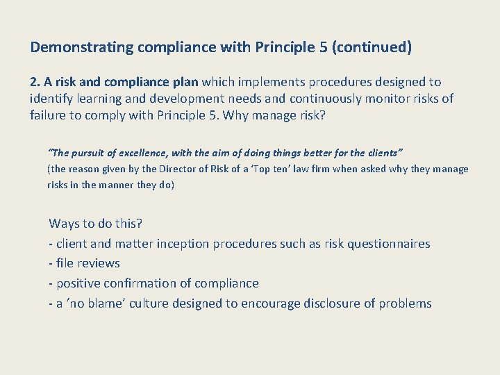 Demonstrating compliance with Principle 5 (continued) 2. A risk and compliance plan which implements