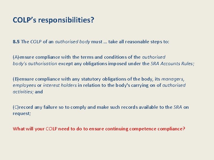 COLP’s responsibilities? 8. 5 The COLP of an authorised body must … take all