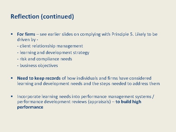 Reflection (continued) § For firms – see earlier slides on complying with Principle 5.