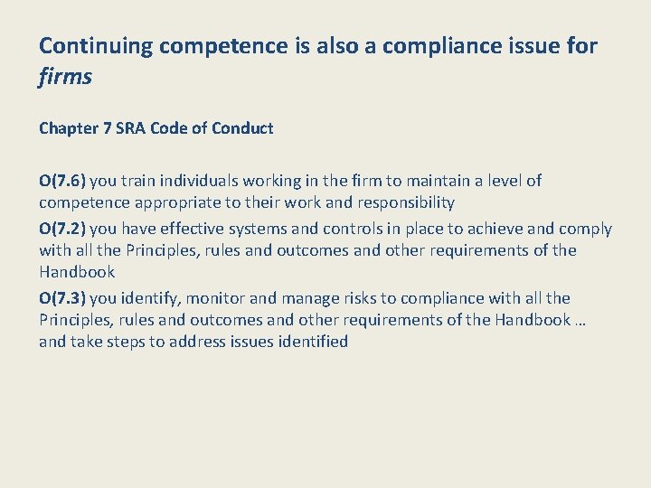 Continuing competence is also a compliance issue for firms Chapter 7 SRA Code of