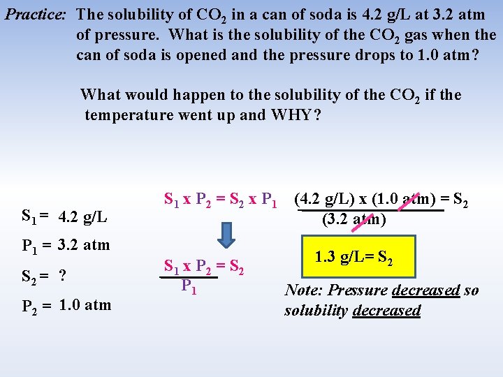 Practice: The solubility of CO 2 in a can of soda is 4. 2