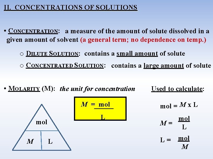 II. CONCENTRATIONS OF SOLUTIONS • CONCENTRATION: a measure of the amount of solute dissolved