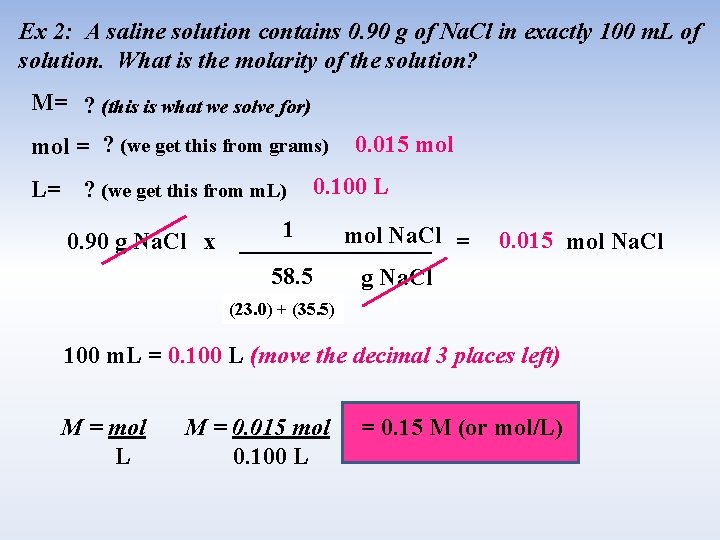 Ex 2: A saline solution contains 0. 90 g of Na. Cl in exactly