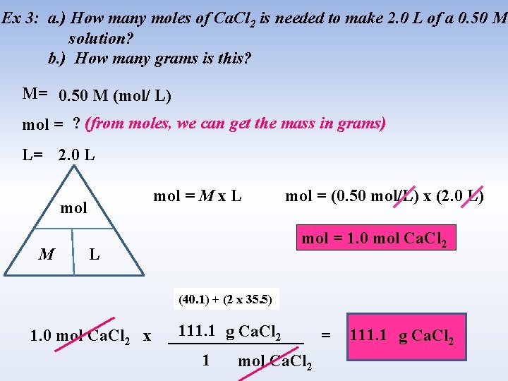 Ex 3: a. ) How many moles of Ca. Cl 2 is needed to