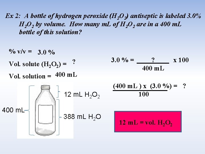 Ex 2: A bottle of hydrogen peroxide (H 2 O 2) antiseptic is labeled