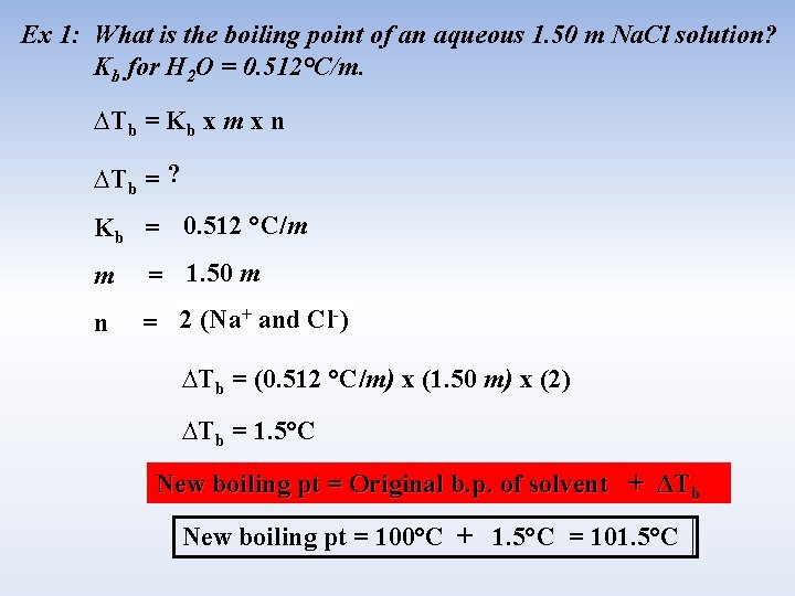 Ex 1: What is the boiling point of an aqueous 1. 50 m Na.