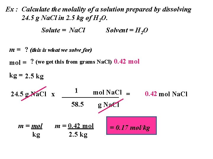 Ex : Calculate the molality of a solution prepared by dissolving 24. 5 g