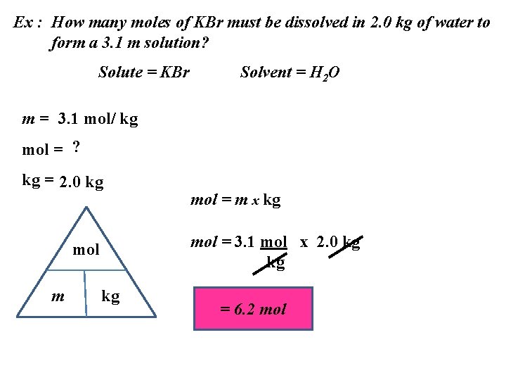 Ex : How many moles of KBr must be dissolved in 2. 0 kg