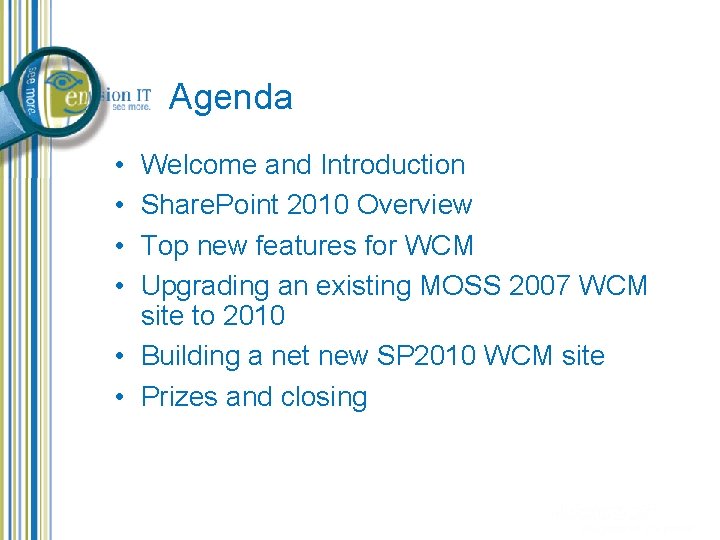 Agenda • • Welcome and Introduction Share. Point 2010 Overview Top new features for Agenda • • Welcome and Introduction Share. Point 2010 Overview Top new features for