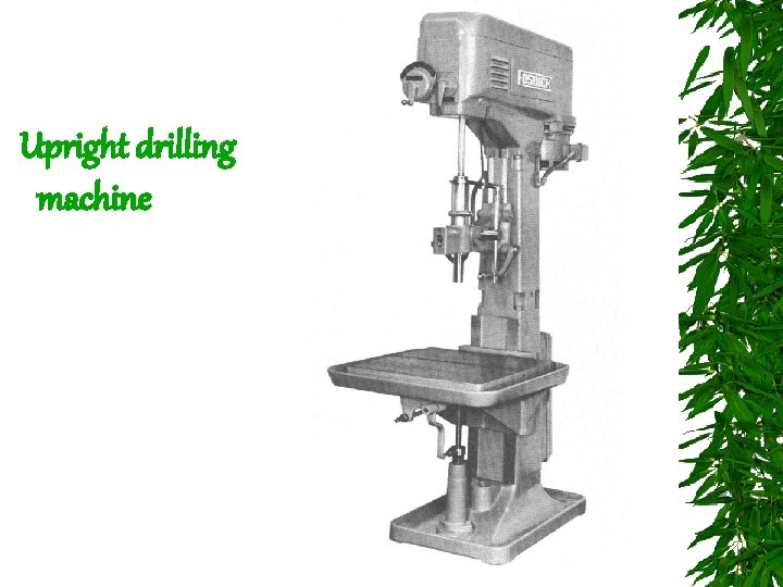 Upright drilling machine 