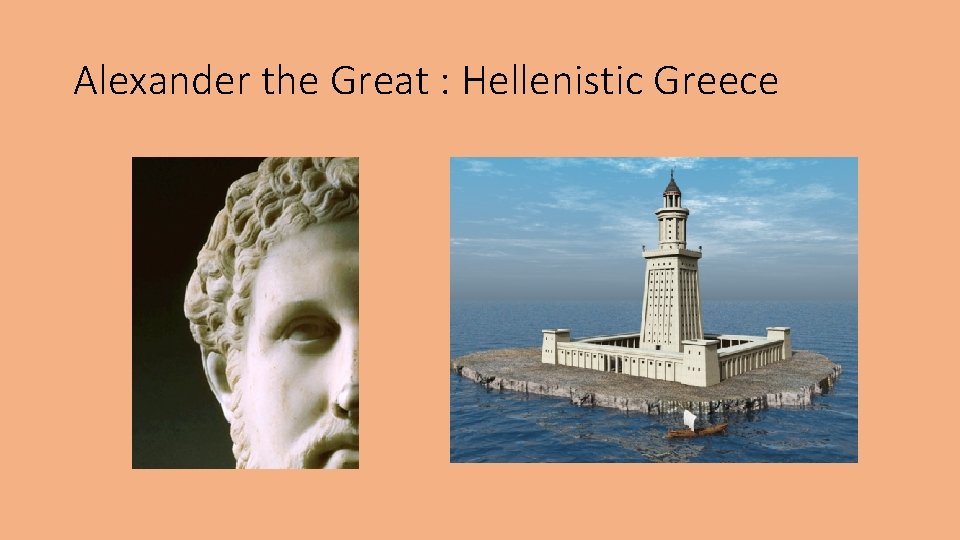Alexander the Great Hellenistic Greece The New Era