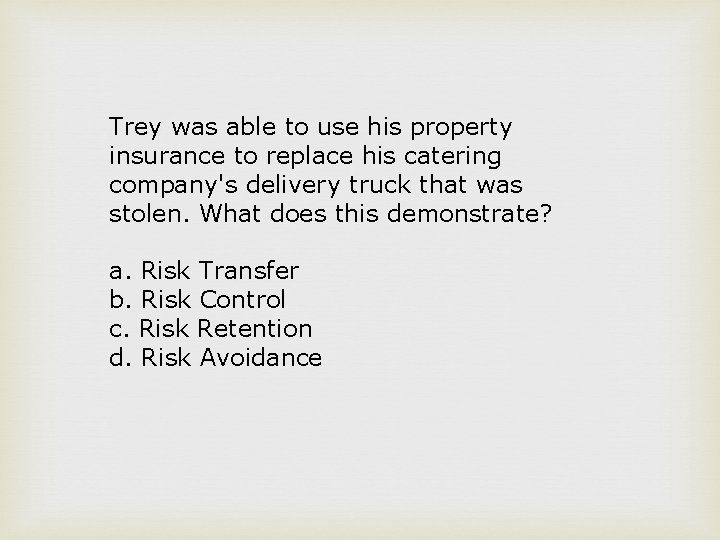 Trey was able to use his property insurance to replace his catering company's delivery