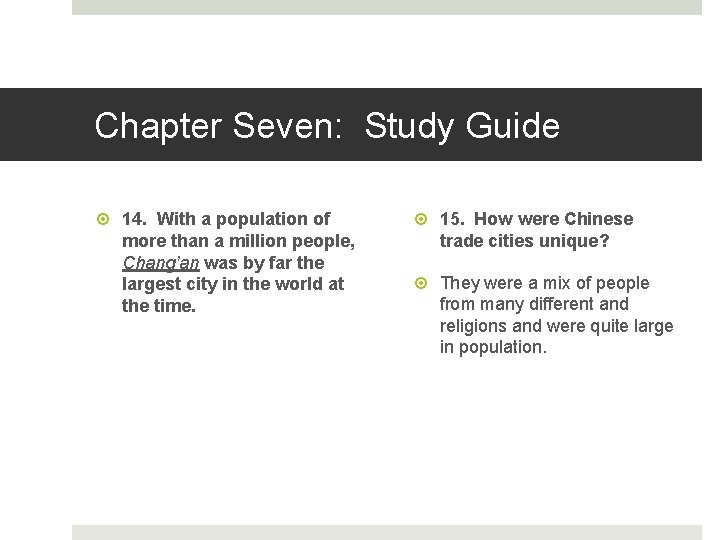 Chapter Seven: Study Guide 14. With a population of more than a million people,