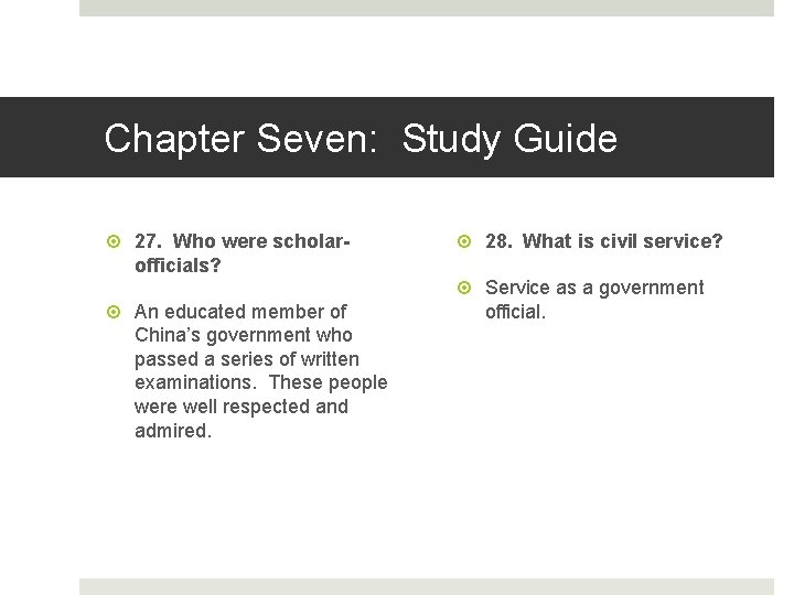 Chapter Seven: Study Guide 27. Who were scholarofficials? An educated member of China’s government