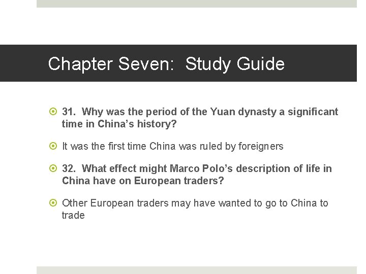 Chapter Seven: Study Guide 31. Why was the period of the Yuan dynasty a