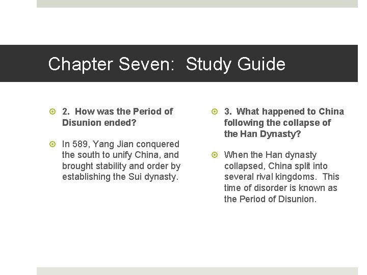 Chapter Seven: Study Guide 2. How was the Period of Disunion ended? In 589,