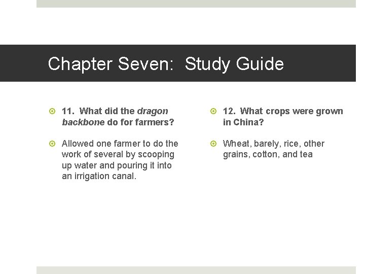 Chapter Seven: Study Guide 11. What did the dragon backbone do for farmers? 12.