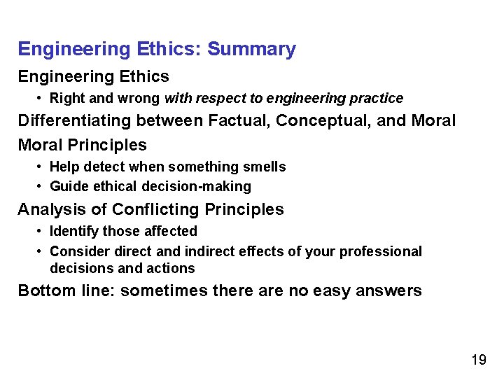 Engineering Ethics: Summary Engineering Ethics • Right and wrong with respect to engineering practice