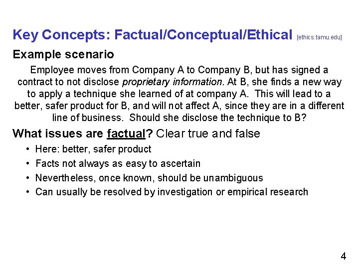 Key Concepts: Factual/Conceptual/Ethical [ethics. tamu. edu] Example scenario Employee moves from Company A to