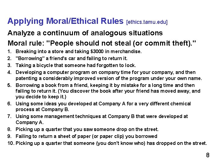 Applying Moral/Ethical Rules [ethics. tamu. edu] Analyze a continuum of analogous situations Moral rule: