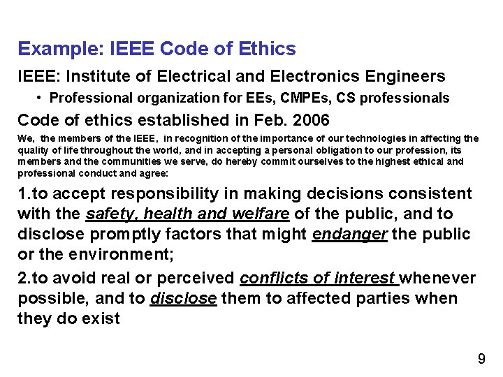 Example: IEEE Code of Ethics IEEE: Institute of Electrical and Electronics Engineers • Professional