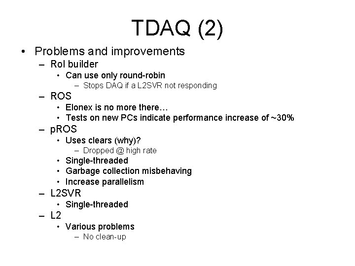 TDAQ (2) • Problems and improvements – Ro. I builder • Can use only