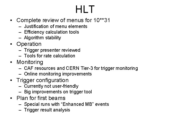 HLT • Complete review of menus for 10**31 – Justification of menu elements –