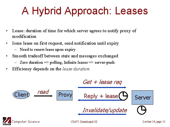 A Hybrid Approach: Leases • Lease: duration of time for which server agrees to