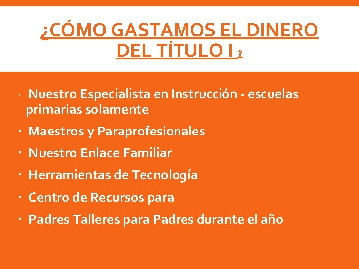 ¿CÓMO GASTAMOS EL DINERO DEL TÍTULO I ? Nuestro Especialista en Instrucción - escuelas