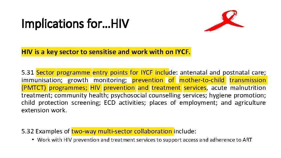 Implications for…HIV is a key sector to sensitise and work with on IYCF. 5.