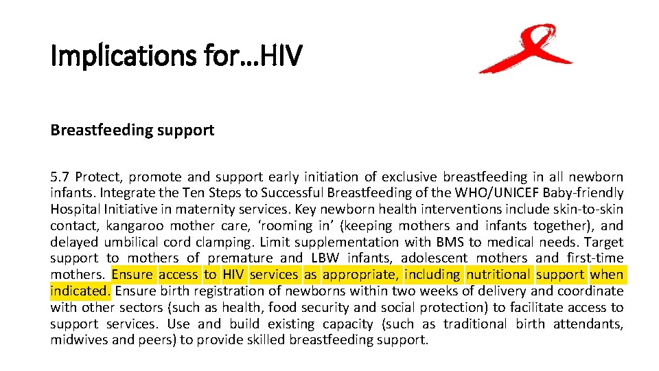 Implications for…HIV Breastfeeding support 5. 7 Protect, promote and support early initiation of exclusive