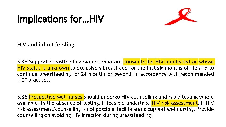 Implications for…HIV and infant feeding 5. 35 Support breastfeeding women who are known to