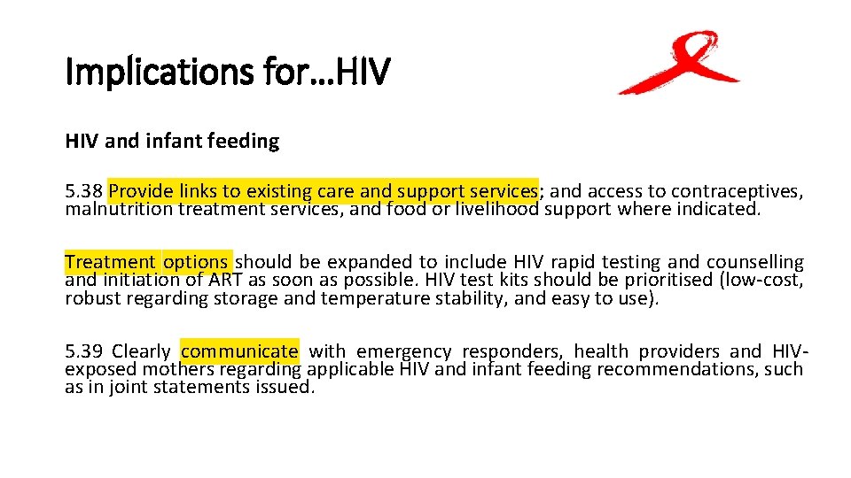 Implications for…HIV and infant feeding 5. 38 Provide links to existing care and support