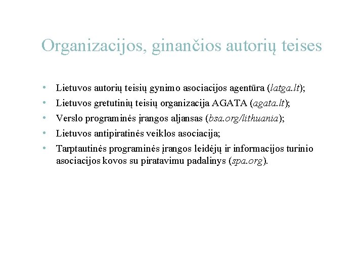 Organizacijos, ginančios autorių teises • • • Lietuvos autorių teisių gynimo asociacijos agentūra (latga.