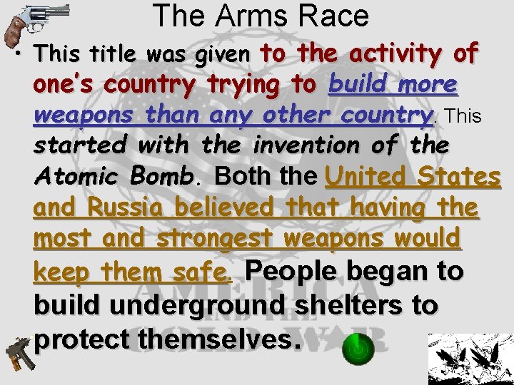 The Arms Race • This title was given to the activity of one’s country