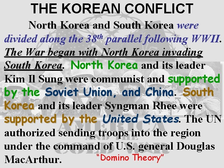 THE KOREAN CONFLICT North Korea and South Korea were divided along the 38 th