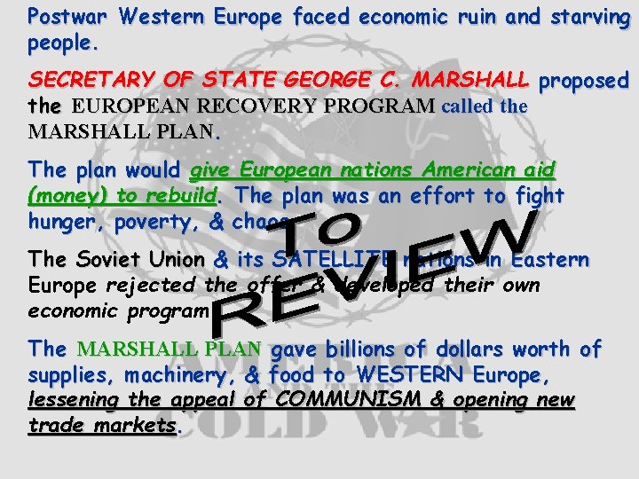 Postwar Western Europe faced economic ruin and starving people. SECRETARY OF STATE GEORGE C.