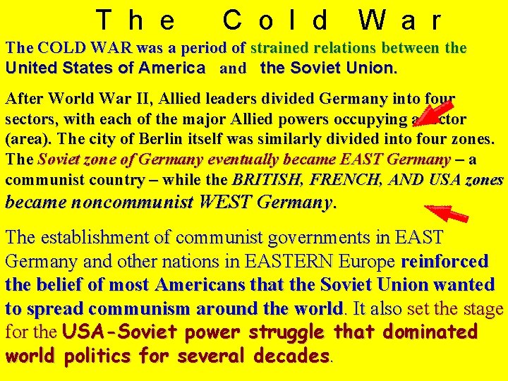 T h e C o l d W a r The COLD WAR was