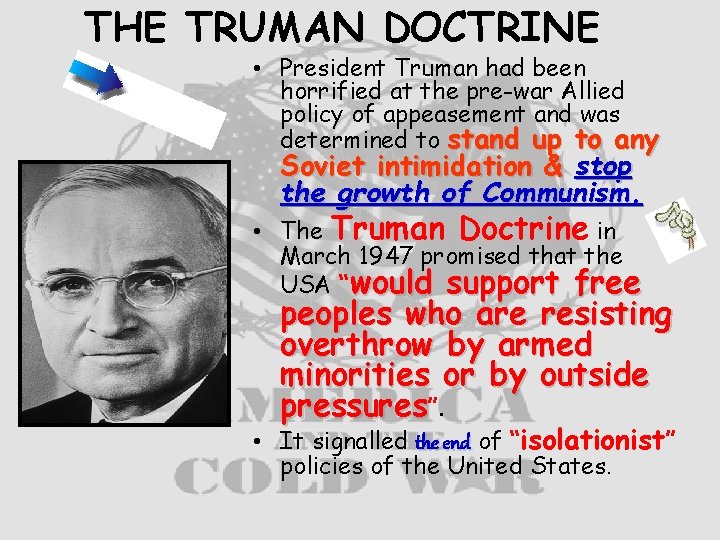 THE TRUMAN DOCTRINE • President Truman had been horrified at the pre-war Allied policy