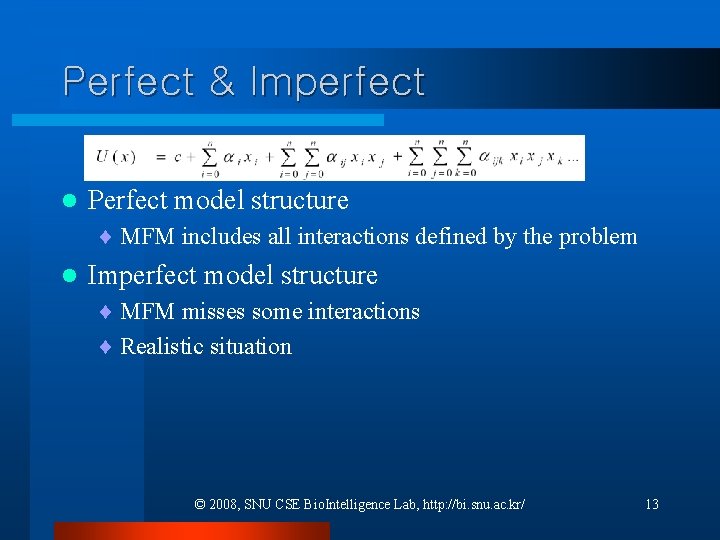 Perfect & Imperfect l Perfect model structure ¨ MFM includes all interactions defined by Perfect & Imperfect l Perfect model structure ¨ MFM includes all interactions defined by