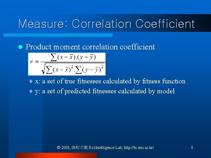 Measure: Correlation Coefficient l Product moment correlation coefficient ¨ x: a set of true Measure: Correlation Coefficient l Product moment correlation coefficient ¨ x: a set of true