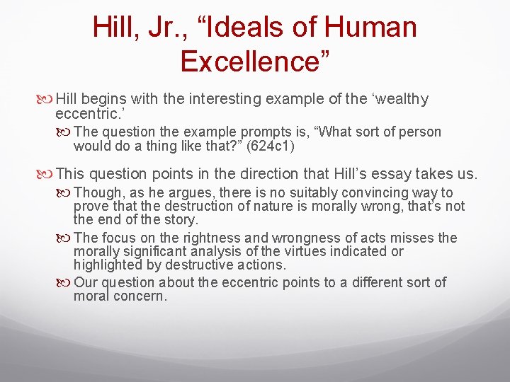 Hill, Jr. , “Ideals of Human Excellence” Hill begins with the interesting example of