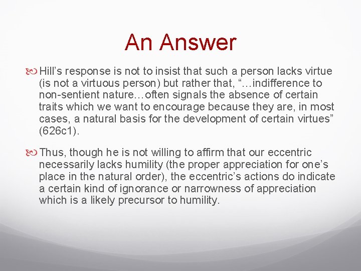 An Answer Hill’s response is not to insist that such a person lacks virtue