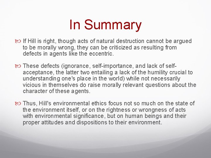 In Summary If Hill is right, though acts of natural destruction cannot be argued