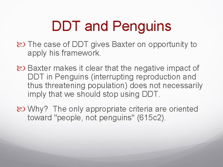 DDT and Penguins The case of DDT gives Baxter on opportunity to apply his