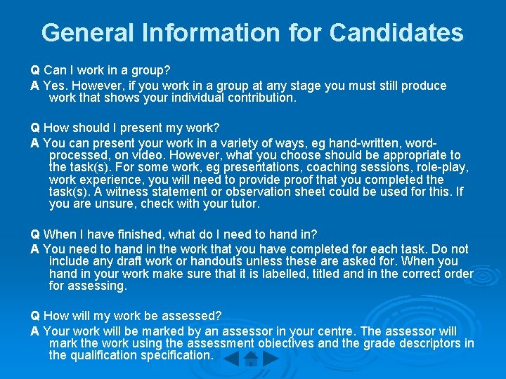General Information for Candidates Q Can I work in a group? A Yes. However,