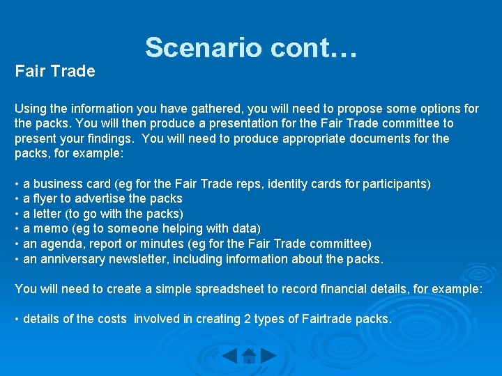 Fair Trade Scenario cont… Using the information you have gathered, you will need to